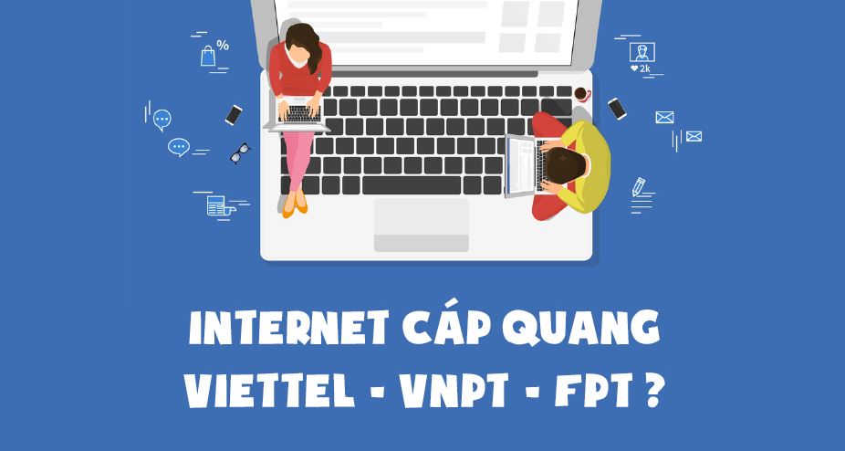 Cáp quang nhà mạng nào ổn định nhất? dẫn đầu thị trường Việt Nam Cáp quang nhà mạng nào ổn định nhất