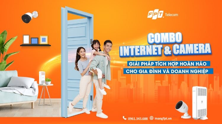 Khuyến mãi lắp đặt Combo Internet Camera FPT giá hấp dẫn Combo Internet và Camera FPT