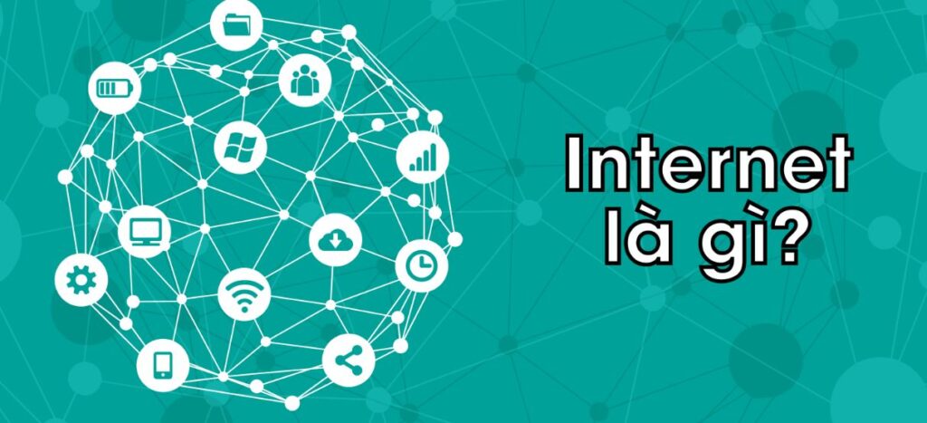 Internet là gì ? Internet là gì