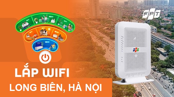 Tổng đài lắp mạng FPT Long Biên, Hà Nội - Nhiều ưu đãi, Giá rẻ Lắp mạng FPT Long Biên