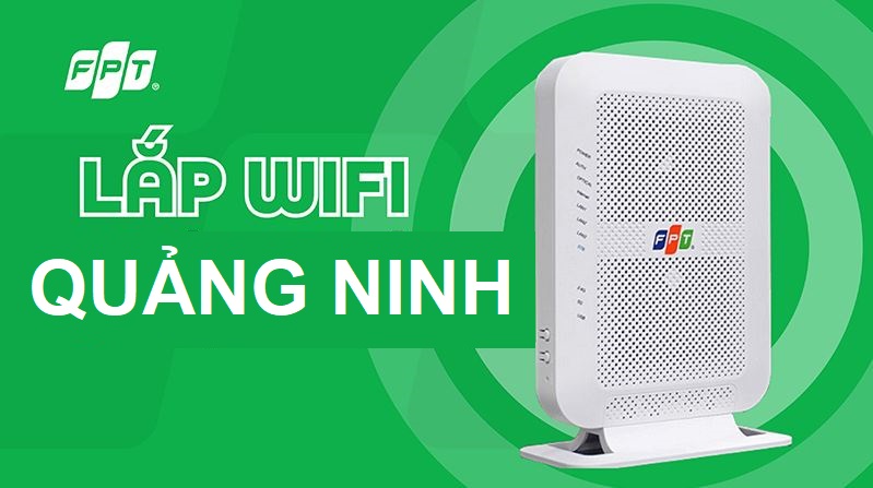 Tổng đài lắp mạng FPT Quảng Ninh kết nối Internet mượt - Lắp đặt nhanh, Tặng Modem Lắp mạng FPT Quảng Ninh