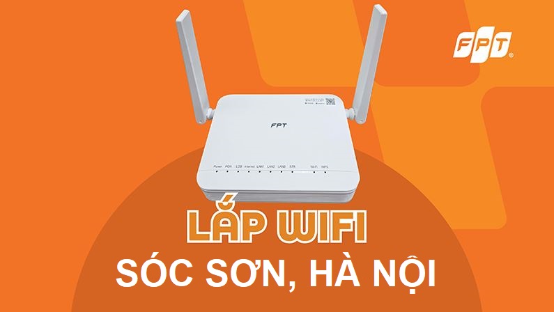 Tổng đài lắp mạng FPT Sóc Sơn, Hà Nội giá ưu đãi - Chỉ 190k, Tặng WiFi 6 Lắp mạng FPT Sóc Sơn