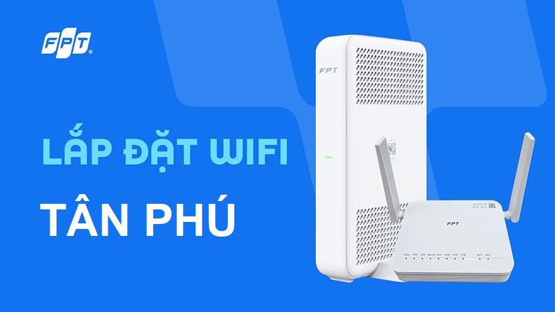 Lắp mạng FPT Tân Phú
