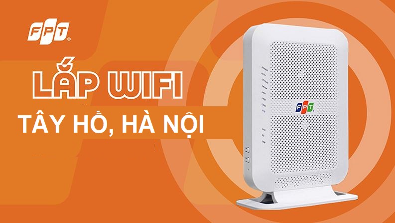 Tổng đài lắp mạng FPT Tây Hồ, Hà Nội - Khuyến mãi T9/2025, Free WiFi 6 Lắp mạng FPT Tây Hồ