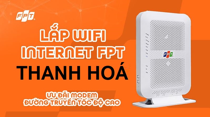 Tổng đài lắp mạng FPT Thanh Hoá ưu đãi 2025 - Tốc độ siêu nhanh, Giá rẻ Lắp mạng FPT Thanh Hoá