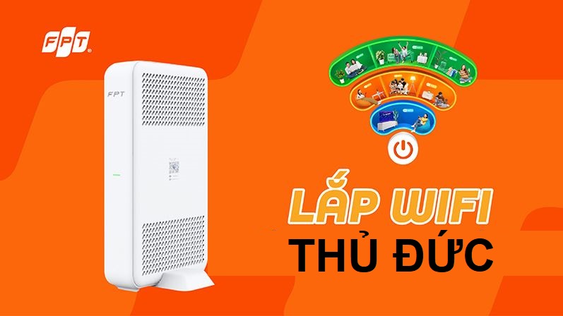 Tổng đài lắp mạng FPT Thủ Đức, HCM giá siêu rẻ - Đăng ký online, kéo cáp nhanh Lắp mạng FPT Thủ Đức