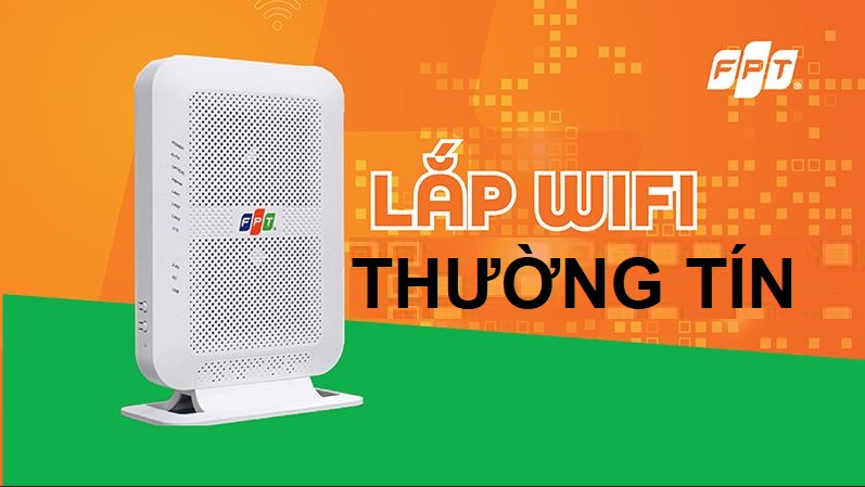 Tổng đài lắp mạng FPT Thường Tín, Hà Nội - Giá rẻ, Internet tốc độ cao Lắp mạng FPT Thường Tín