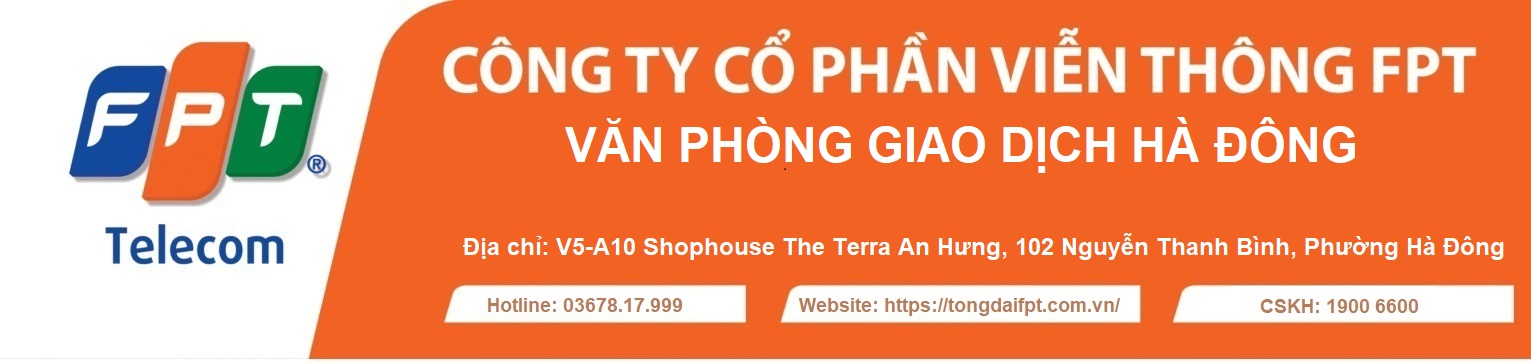 Văn phòng giao dịch FPT Quận Hà Đông Văn phòng giao dịch FPT Hà Đông