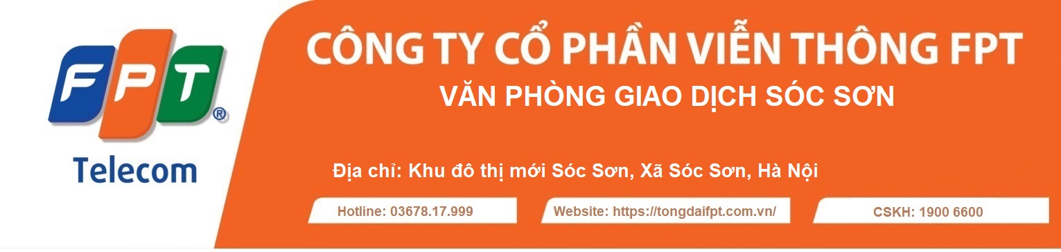 Văn phòng giao dịch FPT Sóc Sơn, Hà Nội - Địa chỉ gần nhất Văn phòng giao dịch FPT Sóc Sơn