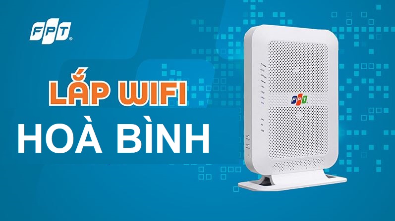 Tổng đài lắp mạng FPT Hòa Bình giá rẻ, Chỉ 180k - Free WiFi 6 Lắp mạng FPT Hoà Bình
