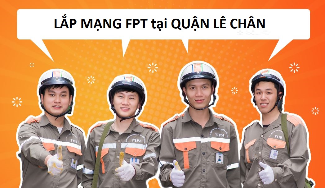 Lắp mạng FPT Quận Lê Chân, Hải Phòng - Ưu đãi khủng Lắp mạng FPT Lê Chân