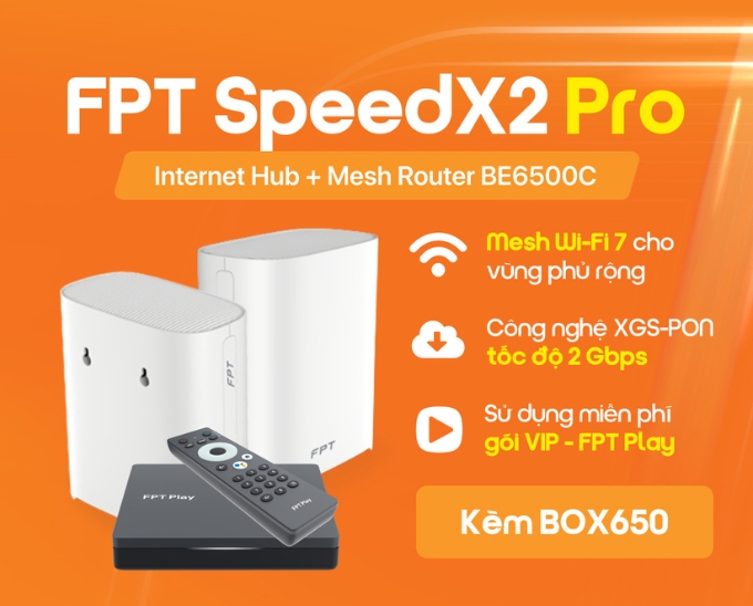 Internet FPT WiFi 6/7 - Bảng giá cước tháng 10/2025, Ưu đãi, Khuyến mãi FPT Speedx2 Pro WiFi 7