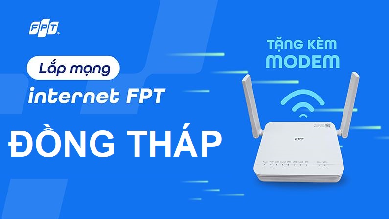 Tổng đài lắp mạng FPT Đồng Tháp miễn phí WiFi 6 - Ưu đãi 2025 Lắp mạng FPT Đồng Tháp