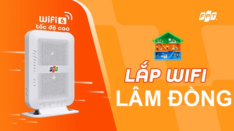 Tổng đài lắp mạng FPT Lâm Đồng ưu đãi 2025 - WiFi 6 tốc độ cao Lắp mạng FPT Lâm Đồng