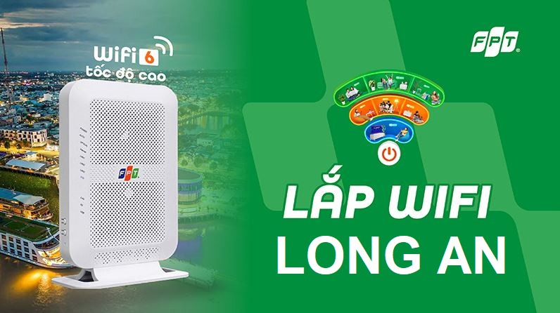 Tổng đài lắp mạng FPT Long An giá rẻ 2025 - Trọn gói 180k, Tặng Modem Lắp mạng FPT Long An